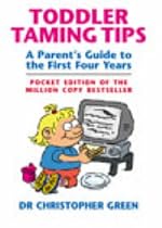 Toddler Taming Tips: A Parent's Guide to the First Four Years