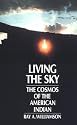 Living the Sky: The Cosmos of the American Indian