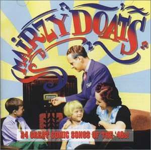 CD-Charts  Search : Mairzy Doats: 24 Great Comic Songs of the 40's!
