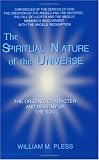 The Spiritual Nature of the Universe: The Origins, Character and Destiny of the Soul
