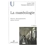 La muséologie : Histoire, développements, enjeux actuels
