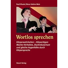 Wortlos sprechen. Körperwahrheiten - Körperlügen (Gebundene Ausgabe)