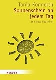 Sonnenschein an jedem Tag: 365 gute Gedanken