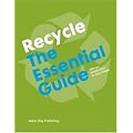 Recycle: The Essential Guide
