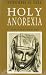   - Holy Anorexia