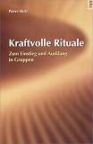Kraftvolle Rituale - Pierre Stutz