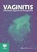 Vaginitis:  Differential Diagnosis and Management