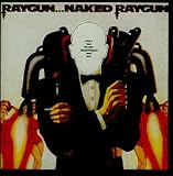 Raygun...Naked Raygun