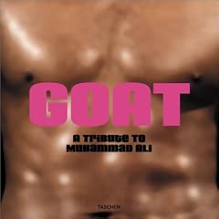 Goat: A Tribute to Muhammad Ali (Greatest of All Time)