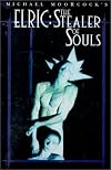 Elric : The Stealer of Souls (The Tale of the Eternal Champion, Vol 11)
