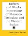 Books : Berbers and Blacks: Impressions of Morocco, Timbuktu and the Western Sudan