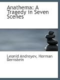 Anathema: A Tragedy in Seven Scenes