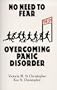 No Need to Fear : Overcoming Panic Disorder (book, audio and video tape combination)