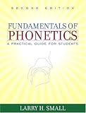 Fundamentals of Phonetics: A Practical Guide for Students (2nd Edition)