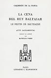 La Cena Del Rey Baltasar-Le Festin de balthazar (�dition bilingue espagnol-fran�ais)