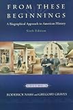 From These Beginnings: A Biographical Approach to American History, Volume II (6th Edition)