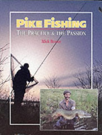 Pike Fishing: The Practice and the Passion