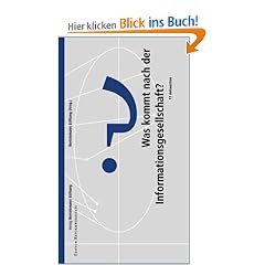 Was kommt nach der Informationsgesellschaft? 11 Antworten