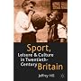 Sport, Leisure and Culture in Twentieth-century Britain