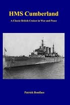HMS Cumberland: A Classic British Cruiser in War and Peace