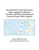 41X9FYP1X4L. SL160  The 2007 2012 World Outlook for Paper Supplies for Business Machines and Other Miscellaneous Unprinted Paper Office Supplies