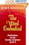 The Word Embodied Cycle a: Meditations on the Sunday Scriptures