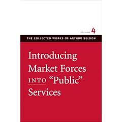 INTRODUCING MARKET FORCES (The Collected Works of Arthur Seldon)