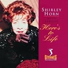 Here's to Life by  Shirley Horn 