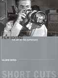 Film Editing: The Art of the Expressive (Short Cuts (Wallflower))