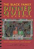 The Black Family Dinner Quilt Cookbook/Health Conscious Recipes & Food Memories: Healthy Conscious Recipes & Food Memories