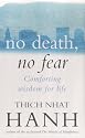 No Death, No Fear: Comforting Wisdom for Life