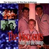Click for more about Viscounts: Who Put the Bomp: the Pye Anthology.