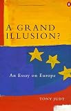 A grand illusion : an essay on Europe