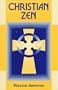 Christian Zen: A Way of Meditation