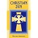 Christian Zen: A Way of Meditation