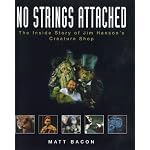 No Strings Attached: The Inside Story of Jim Henson's Creature Shop book cover