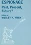 Espionage: Past, Present and Future? (Studies in Intelligence)
