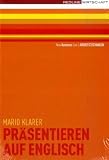 Produkt-Bild: Pr&auml;sentieren auf Englisch: &uuml;berzeugender Auftritt / treffende Formulierungen / klare Visualisierung