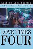 Love Times
Four: Lesbian Love Stories
