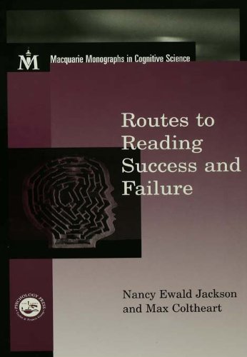 Routes To Reading Success and Failure: Toward an Integrated Cognitive Psychology of Atypical Reading (Macquarie Monographs in Cognitive Science)