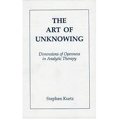 The Art of Unknowing: Dimensions of Openness in Analytic Therapy
