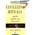 Civilizing Rituals: Inside Public Art Museums (Re Visions : Critical Studies in the History and Theory of Art)