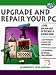 Book Upgrade and Repair Your PC (Save a Bundle Series)