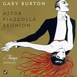 Astor Piazzolla Reunion: A Tango Excursion