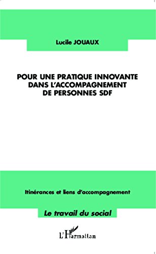 Pour une pratique innovante dans l'accompagnement des personnes SDF Pour une pratique innovante dans l'accompagnement des personnes SDF
