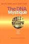 The DNA Mystique: The Gene as a Cultural Icon (Conversations in Medicine and Society)