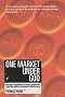 One Market Under God: Extreme Capitalism, Market Populism and the End of Economic Democracy