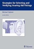 Strategies for Selecting and Verifying Hearing Aid Fittings.