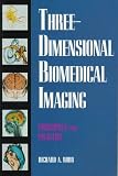 Three-dimensional Biomedical Imaging: Principles and Practice