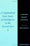 A Longitudinal Twin Study of Intelligence in the Second Year (Monographs of the Society for Research in Child Development)